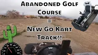 Go Kart ride ABANDONED Golf Course Track in New Mexico!?!