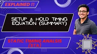Chapter#11 | Setup & Hold Timing Equation Summary | Static Timing Analysis(STA) | 