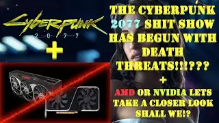 Cyberpunk 2077 Shit Show +AMD & NVIDIA GPU Preliminary Showdown
