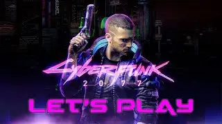 Let's Play Cyberpunk 2077: Episode 1 - Nomad
