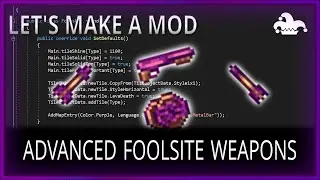 ADVANCED FOOLSITE WEAPONS - LET'S MAKE A MOD - TMODLOADER 0.11.8