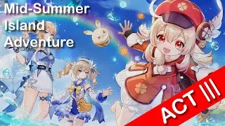 Midsummer Island Adventure [Act 3] | Genshin Impact