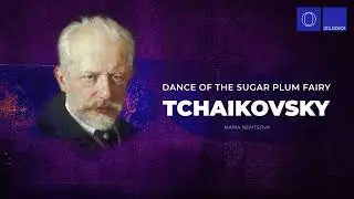 Tchaikovsky Dance of the Sugar Plum Fairy