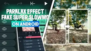 Cara Membuat Paralax Effect Di Android | Fake Slowmo