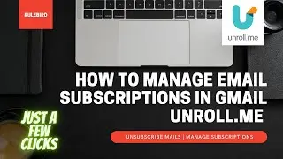हिन्दी - How to Manage Subscriptions & Unsubscribe Spam Emails in a few clicks in Gmail | Unroll.me