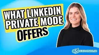 LinkedIn Private Mode | What Is It and How to Make the Most Out of It | Expandi