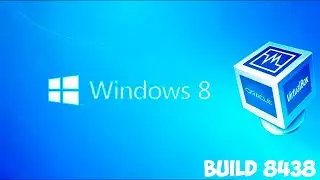Как установить Windows 8 build 8438 на Virtual Box