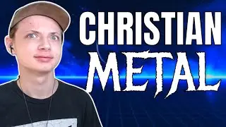 Reacting To Christian Metal