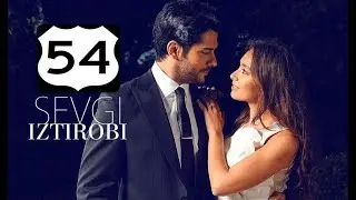 Sevgi Iztirobi / Севги Изтироби 54-Qism (Turk seriali uzbek tilida)