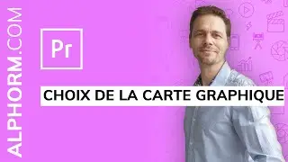 ِLa carte graphique compatible sous Premiere Pro CC 2020 - Tuto video