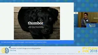 Thumbor: a smart image processing pipeline | PyConHK 2018