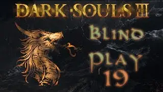 Dark Souls 3:  Blind Playthrough 19 (Boreal Valley Intro)
