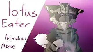 Lotus Eater| Whispers of Energy| Animation meme(WARNING- minor flashes)