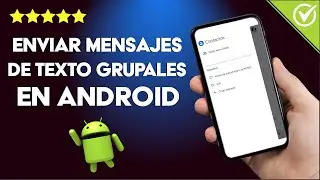 ¿Cómo enviar un mensaje de texto grupal en ANDROID a varios contactos a la vez?