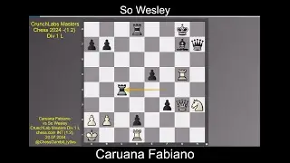 Caruana Fabiano vs So Wesley   #CrunchLabs Masters 2024 1L #1 2