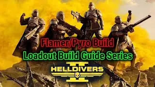 Helldivers 2 Loadout Build Guide - Pyromancer/Flamethrower Build - Loadout Build Series