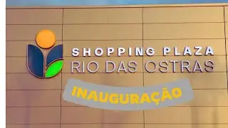 SHOPPING PLAZA RIO DAS OSTRAS (Inauguração)   @shoppingplazariodasostras