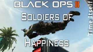 Soldiers of Happiness - Black Ops 2 Montage