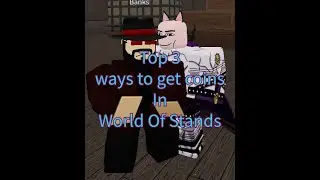 Top 3 ways to get coins in World Of Stands Roblox