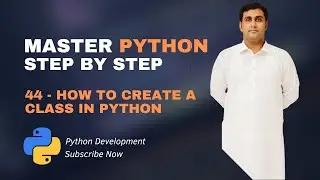 44 - Classes and Access Modifiers | Python Tutorials For Beginners (Full Course) in (Urdu/Hindi)