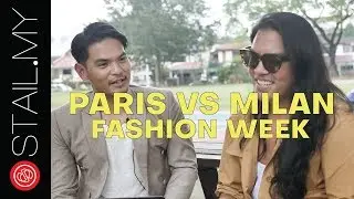 Double A | Paris VS Milan Fashion Week | Stail.my