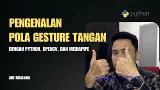 Belajar Mengenali Pola Gesture Tangan dengan Python, OpenCV, dan Mediapipe 