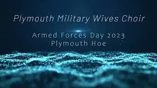 Plymouth Military Wives Choir // Plymouth's Armed Forces Day 2023