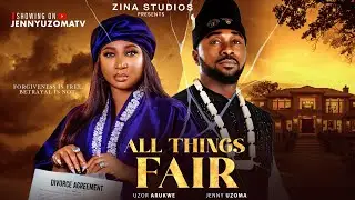 ALL THINGS FAIR | UZOR ARUKWE, JENNY UZOMA, SANDRA IFUDU  –Nigerian Movies 2025 Latest Full Movies