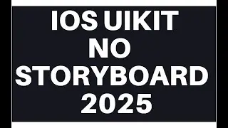 UIKit No Storyboard Tutorial (2025) - iOS App Development Without Storyboards