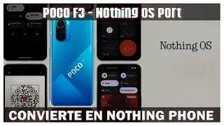 Poco F3 - Nothing OS Para Poco F3 ! Convierrte Tu Poco F3 En Un Nothing Phone !