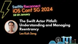 The Swift Actor Pitfall: Understanding and Managing Reentrancy - iOS Conf SG 2024