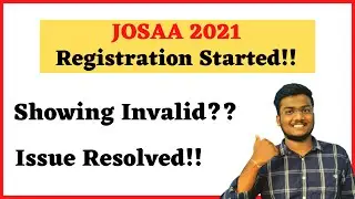 JoSAA Registration is Open Now | Showing Invalid? | Issue Resolved | Choice filling