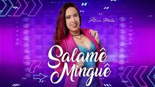 Salamê Minguê - Alicia Matos
