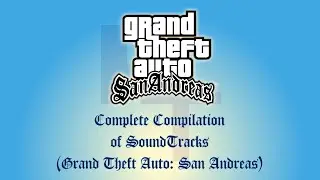 Complete Compilation of SoundTracks (Grand Theft Auto: San Andreas) #gtasanandreas #gta #soundtrack