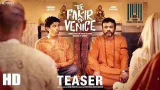 The Fakir of Venice [ 2017 ] |  Official Trailer | Annu Kaboor , Farhan Akthar | Anand Surapur