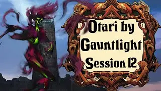 Otari by Gauntlight: Session 12 - Majordomo & the Worm