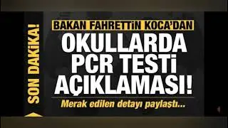 OKULLARDA ÇOCUKLARA PCR TESTİ YAPILACAK MI?SAGLIK BAKANI FAHRETTİN KOCA ACIKLADI AŞI UYGULAMASI ŞOK.