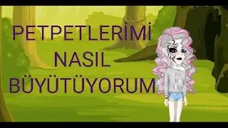 PETPETLERİMİ NASIL BÜYÜTÜYORUM ???? (MSP)