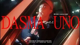 IKONG ZAKALAM - DASMA UNO PART 2(OFFICIAL MUSIC VIDEO)