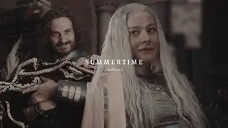 Harwin & Rhaenyra | Summertime Sadness