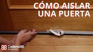 Cómo aislar una puerta | Cadena 88