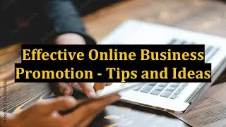 Effective Online Business Promotion - Tips and Ideas