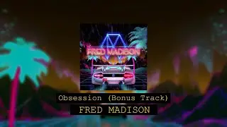 FRED MADISON – Obsession (Bonus Track)