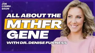 Mastering Methylation: Understanding MTHFR, Homocysteine, and Folates with Dr. Denise Furness