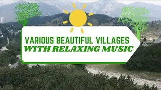 Various Beautiful Villages with Relaxing Music