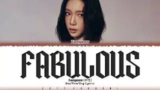 TAEYEON (태연) - 'Fabulous' Lyrics [Color Coded_Eng]