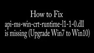 How to Fix api-ms-win-crt-runtime-l1-1-0.dll Missing | Upgrade Windows 7 to Windows 10