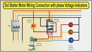 Dol starter motor wiring connection with phase voltage indicators | dol starter