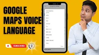 How to Change Google Maps Voice Language | Quick Guide