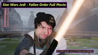 A Star Wars Movie. Jedi Fallen Order severely abridged  First Playthrough Highlights